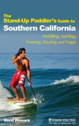 Stand-Up Paddler's Guide to Southern California - David Womack (ISBN: 9781634042765)