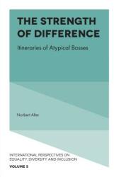 The Strength of Difference: Itineraries of Atypical Bosses (ISBN: 9781787145825)