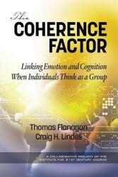 The Coherence Factor: Linking Emotion and Cognition When Individuals Think as a Group (ISBN: 9781641134569)