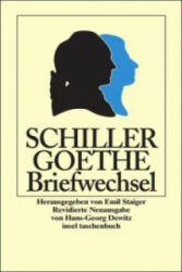Der Briefwechsel zwischen Schiller und Goethe - Friedrich von Schiller, Johann Wolfgang von Goethe, Emil Staiger, Hans-Georg Dewitz (2004)