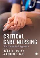 Critical Care Nursing: the Humanised Approach (ISBN: 9781473978515)