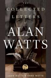 Collected Letters of Alan Watts - Alan Watts (ISBN: 9781608686087)