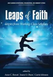 Leaps of Faith: Stories from Working-Class Scholars (ISBN: 9781641134620)
