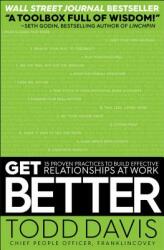 Get Better: 15 Proven Practices to Build Effective Relationships at Work (ISBN: 9781501158315)