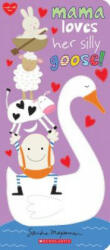 Mama Loves Her Silly Goose! - Sandra Magsamen (ISBN: 9781338305777)