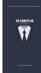KB Gameplan: Kingdom Builders Devotional (ISBN: 9780692061251)