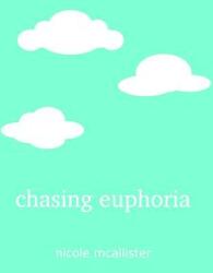 Chasing Euphoria (ISBN: 9780692164495)