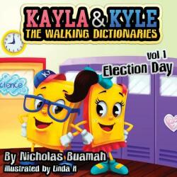 Kayla & Kyle The Walking Dictionaries: Election Day (ISBN: 9780692187227)