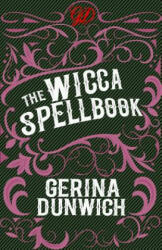 The Wicca Spellbook: A Witch's Collection of Wiccan Spells Potions and Recipes (ISBN: 9780806539829)