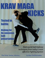 Krav Maga Kicks: Real-world Self Defense techniques from today's most effective Fighting System - Marc De Bremaeker (ISBN: 9780995795211)