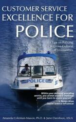 Customer Service Excellence for Police: 101 Tips on Policing in Cross-Cultural Communities (ISBN: 9780998424842)