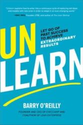 Unlearn: Let Go of Past Success to Achieve Extraordinary Results (ISBN: 9781260143010)