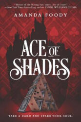Ace of Shades - Amanda Foody (ISBN: 9781335499059)