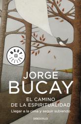 El camino de la espiritualidad. Der innere Kompass, spanische Ausgabe - JORGE BUCAY (2011)
