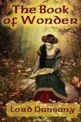 The Book of Wonder (ISBN: 9781515422938)