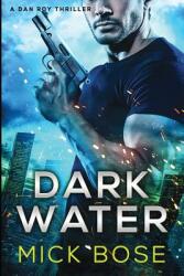 Dark Water: A Dan Roy Thriller (ISBN: 9781521715840)