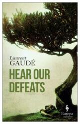 Hear Our Defeats (ISBN: 9781609455002)