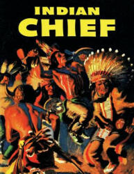 Indian Chief: A Dell Comics Selection - Dell Comics, Gaylord Dubois (ISBN: 9781616464608)