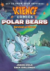 Science Comics: Polar Bears: Survival on the Ice (ISBN: 9781626728233)