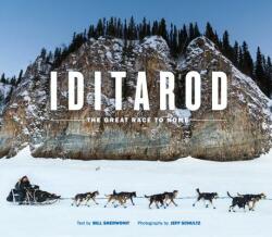 Iditarod: The Great Race to Nome - Bill Sherwonit, Libby Riddles, Jeff Schultz (ISBN: 9781632172235)