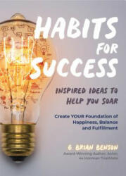 Habits for Success - G. Brian Benson (ISBN: 9781633538665)