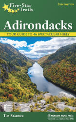Five-Star Trails: Adirondacks: Your Guide to 46 Spectacular Hikes (ISBN: 9781634042123)