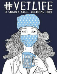 Vet Life: A Snarky Adult Coloring Book - Papeterie Bleu (ISBN: 9781640011717)