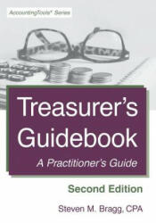 Treasurer's Guidebook: Second Edition: A Practitioner's Guide - Steven M Bragg (ISBN: 9781642210132)