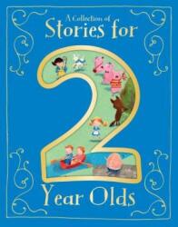 A Collection of Stories for 2 Year Olds - Parragon Books (ISBN: 9781680524154)