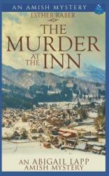 The Murder at the Inn: An Abigail Lapp Amish Mystery (ISBN: 9781717705129)