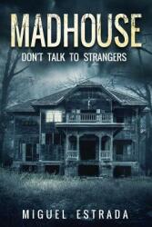 Madhouse: A Suspenseful Horror (ISBN: 9781718004849)