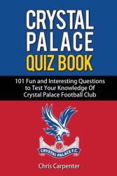Crystal Palace Quiz Book (ISBN: 9781718159259)