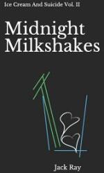 Midnight Milkshakes: Ice Cream And Suicide Vol. II (ISBN: 9781719880602)