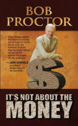It's Not About the Money - Bob Proctor (ISBN: 9781722500023)