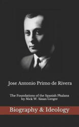 Jose Antonio Primo de Rivera - Nick W Sinan Greger, Jose Antonio Primo De Rivera (ISBN: 9781724155764)