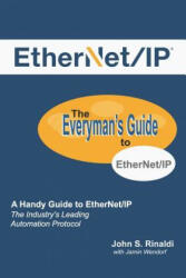 Ethernet/IP: The Everyman's Guide to the Most Widely Used Manufacturing Protocol (ISBN: 9781726662567)