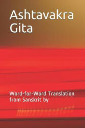Ashtavakra Gita: Word-For-Word Translation from Sanskrit by - Janki Parikh (ISBN: 9781728604794)