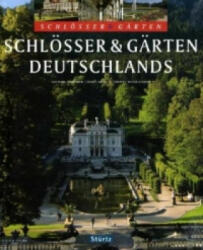 Schlösser & Gärten Deutschlands - Christa Hasselhorst, Ernst Wrba, Michael Pasdzior (2010)