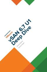 VMware vSAN 6.7 U1 Deep Dive (ISBN: 9781729361757)