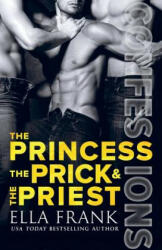 Confessions: The Princess the Prick & the Priest (ISBN: 9781731048837)
