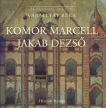 Komor marcell - jakab dezső - az épitészet mesterei - (2006)