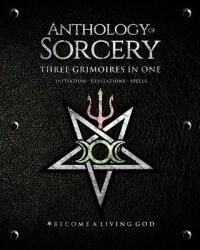 Anthology Sorcery: Three Grimoires in One - Volumes 1 2 & 3 (ISBN: 9781790140251)