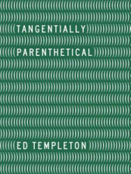 Ed Templeton - Tangentially Parenthetical - Ed Templeton, Ed Templeton (ISBN: 9781942884323)