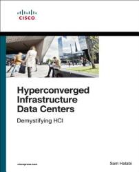 Hyperconverged Infrastructure Data Centers: Demystifying Hci (ISBN: 9781587145100)