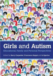 Girls and Autism: Educational Family and Personal Perspectives (ISBN: 9780815377269)