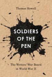 Soldiers of the Pen: The Writers' War Board in World War II (ISBN: 9781625343871)