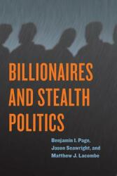 Billionaires and Stealth Politics (ISBN: 9780226586120)