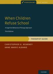 When Children Refuse School: Therapist Guide (ISBN: 9780190604059)