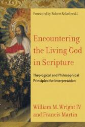 Encountering the Living God in Scripture: Theological and Philosophical Principles for Interpretation (ISBN: 9780801030956)