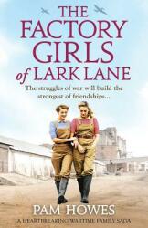 The Factory Girls of Lark Lane: A heartbreaking wartime family saga (ISBN: 9781786814692)